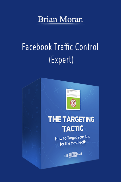 Facebook Traffic Control (Expert) – Brian Moran