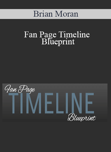 Fan Page Timeline Blueprint – Brian Moran