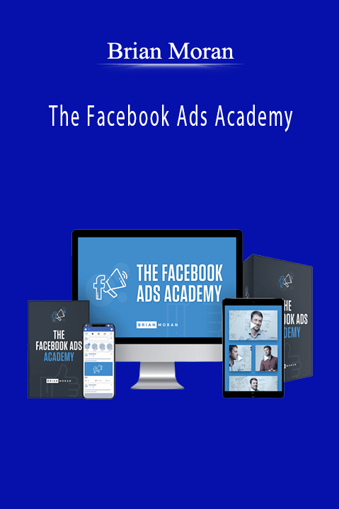 The Facebook Ads Academy – Brian Moran