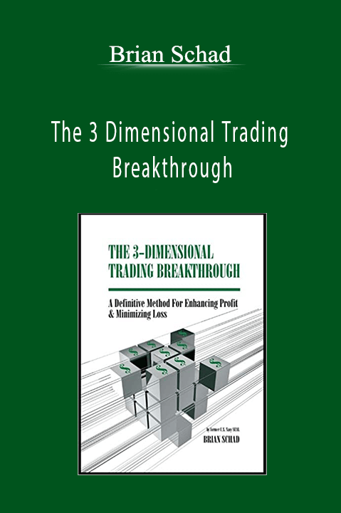 The 3 Dimensional Trading Breakthrough – Brian Schad