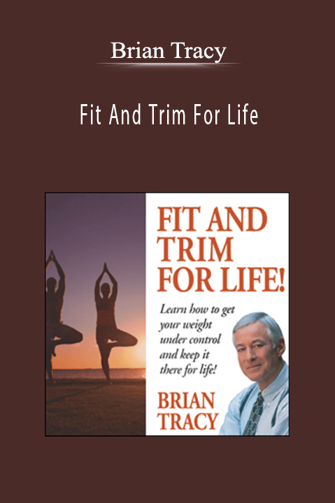 Fit And Trim For Life – Brian Tracy