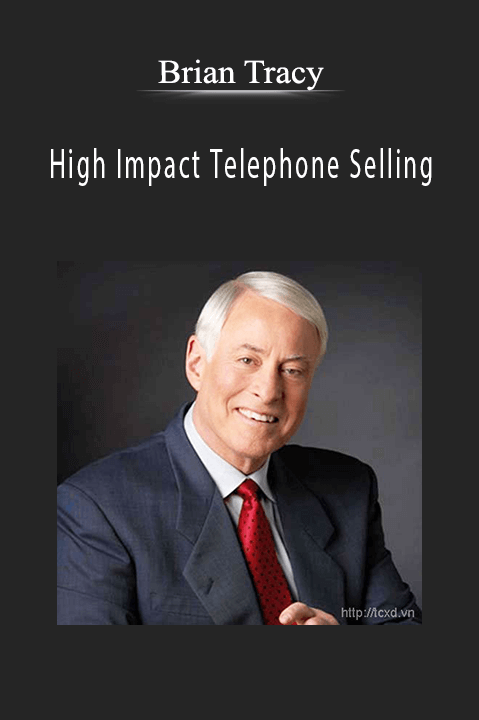 High Impact Telephone Selling – Brian Tracy