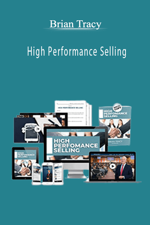 High Performance Selling – Brian Tracy