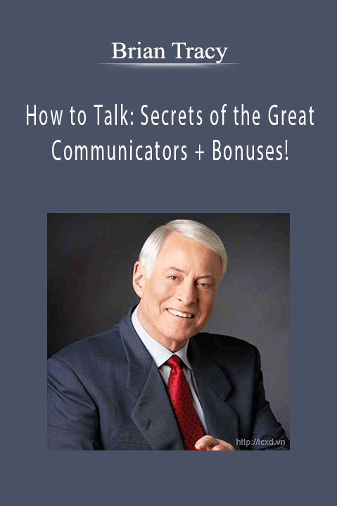 How to Talk: Secrets of the Great Communicators + Bonuses! – Brian Tracy