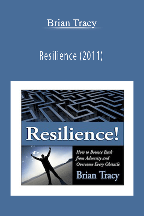 Resilience (2011) – Brian Tracy