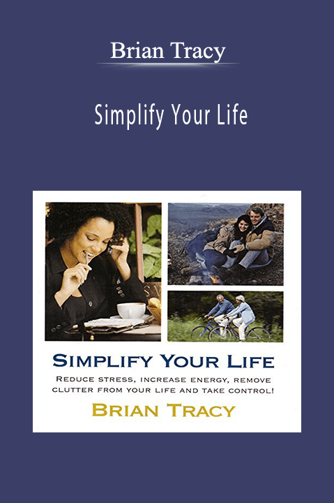 Simplify Your Life – Brian Tracy