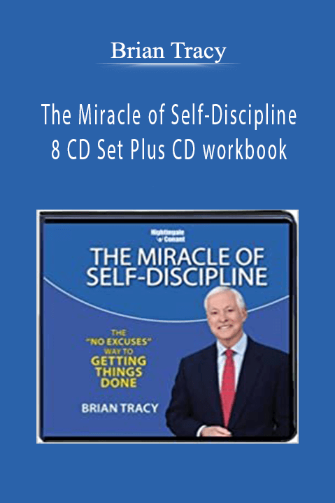 The Miracle of Self–Discipline – 8 CD Set Plus CD workbook – Brian Tracy