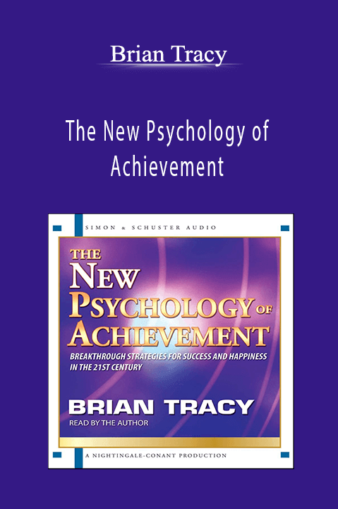 The New Psychology of Achievement – Brian Tracy