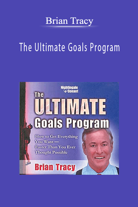 The Ultimate Goals Program – Brian Tracy