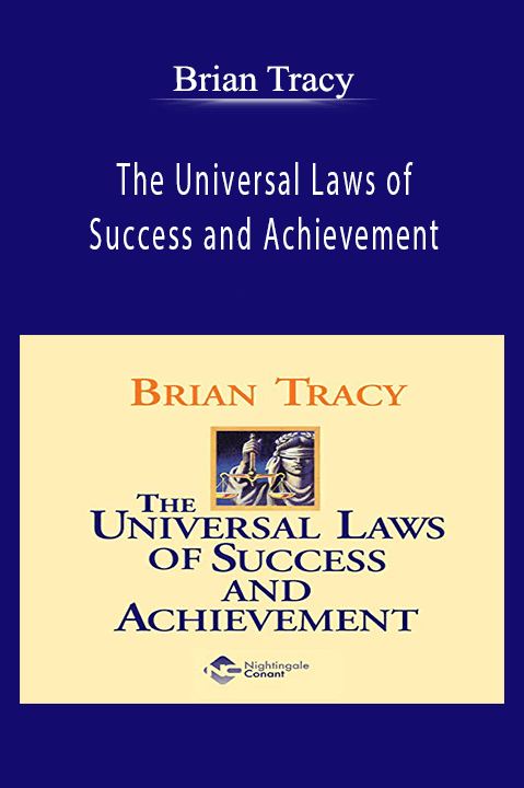 The Universal Laws of Success and Achievement – Brian Tracy