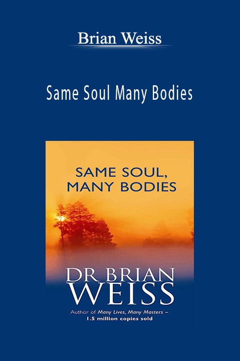 Same Soul Many Bodies – Brian Weiss