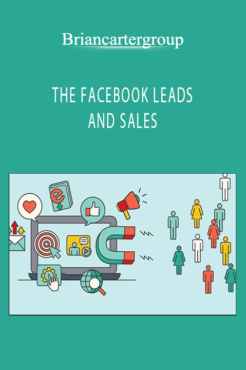 THE FACEBOOK LEADS AND SALES – Briancartergroup