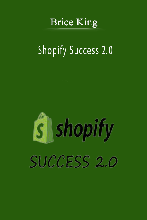 Shopify Success 2.0 – Brice King