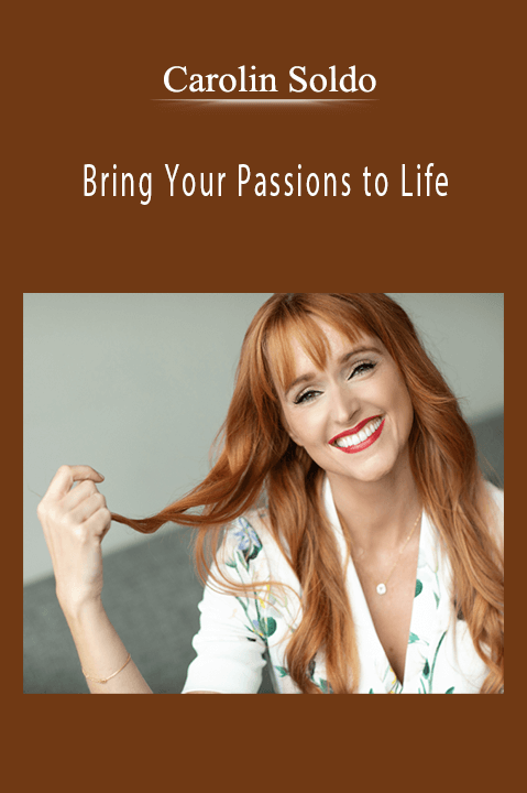 Carolin Soldo – Bring Your Passions to Life