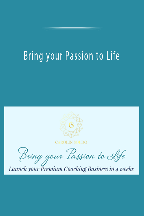 Bring your Passion to Life