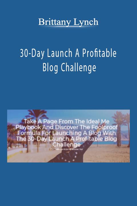 30–Day Launch A Profitable Blog Challenge – Brittany Lynch