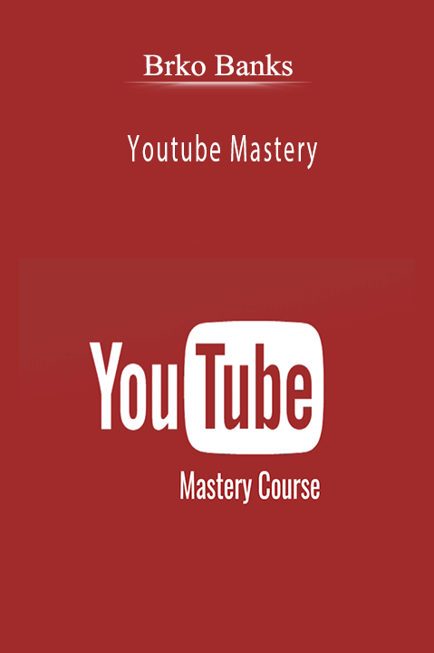 Youtube Mastery – Brko Banks