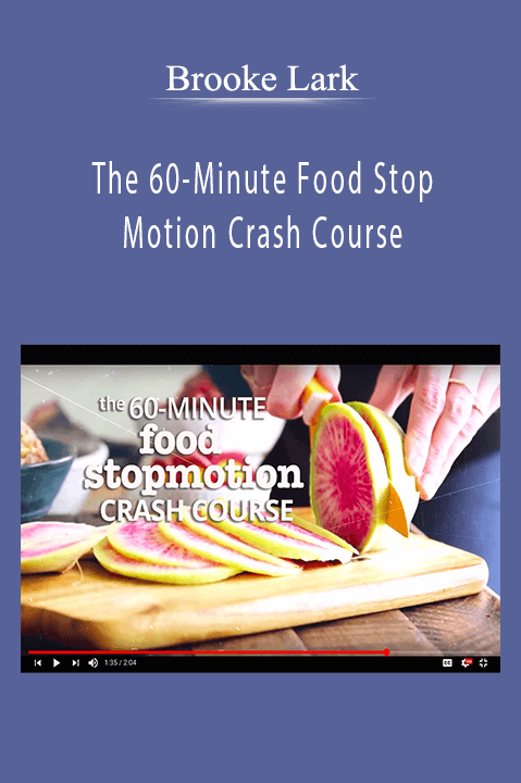 The 60–Minute Food Stop Motion Crash Course – Brooke Lark