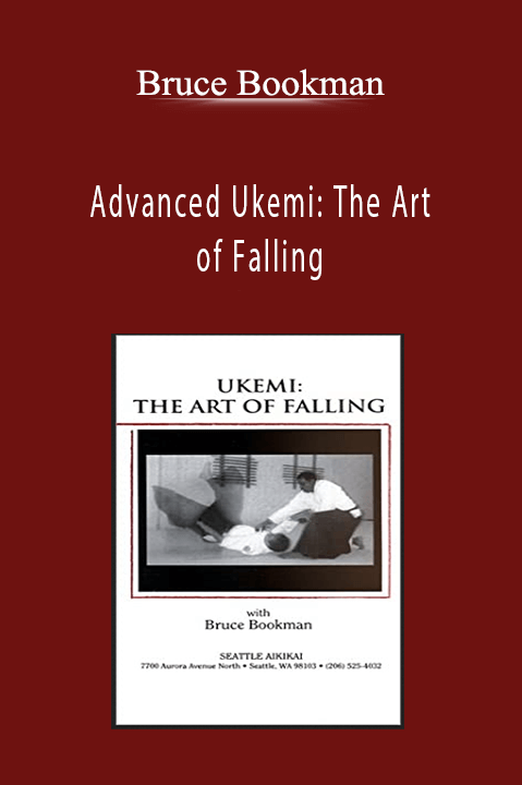 Advanced Ukemi: The Art of Falling – Bruce Bookman