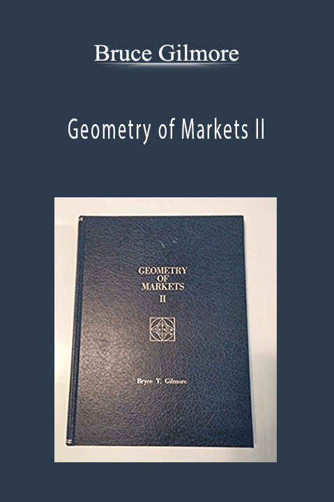 Geometry of Markets II – Bruce Gilmore