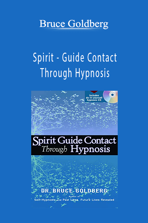 Spirit – Guide Contact Through Hypnosis – Bruce Goldberg