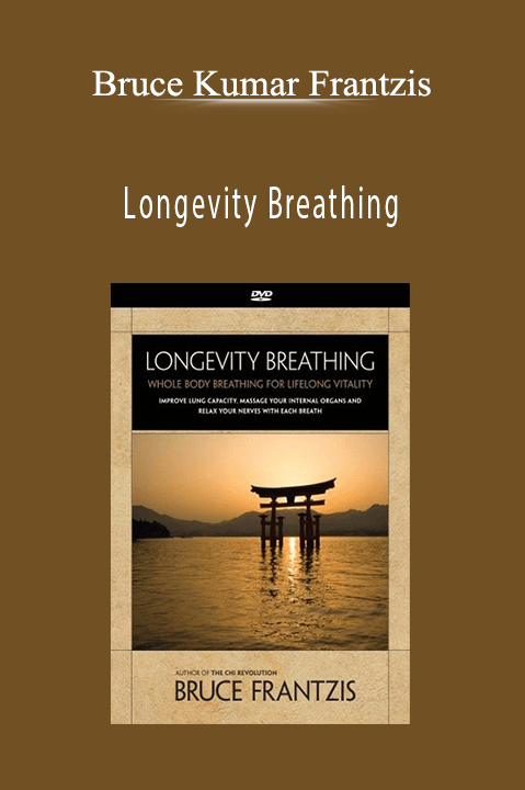 Longevity Breathing – Bruce Kumar Frantzis