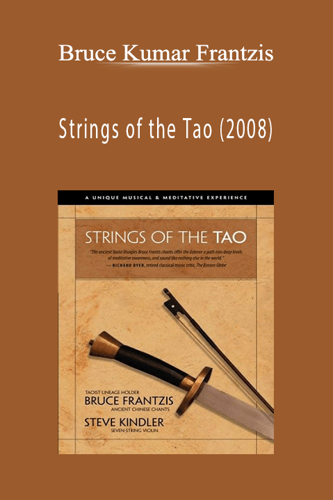 Strings of the Tao (2008) – Bruce Kumar Frantzis