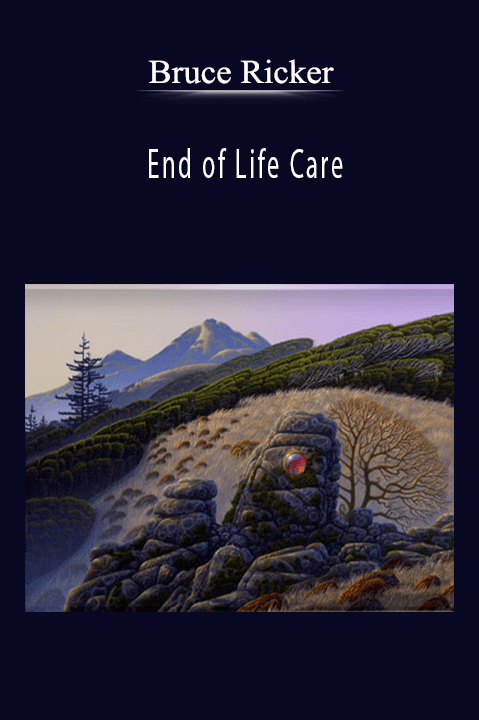 End of Life Care – Bruce Ricker