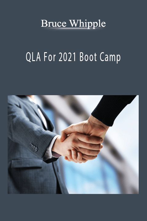 QLA For 2021 Boot Camp – Bruce Whipple