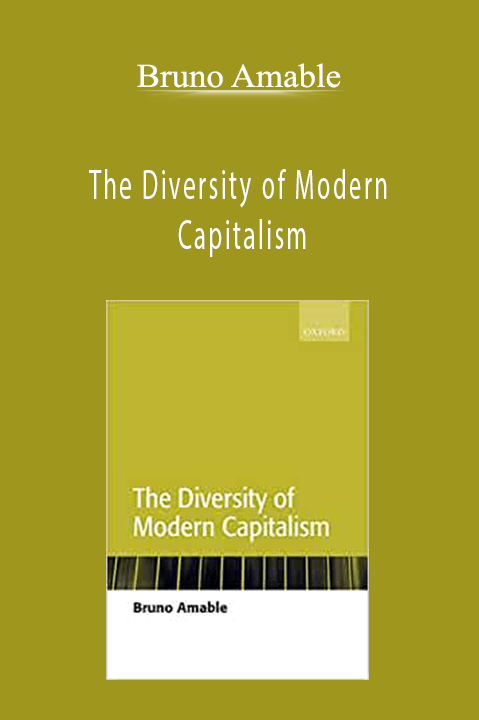 The Diversity of Modern Capitalism – Bruno Amable