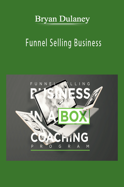 Funnel Selling Business – Bryan Dulaney