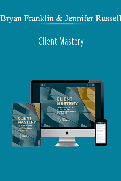 Client Mastery – Bryan Franklin & Jennifer Russell