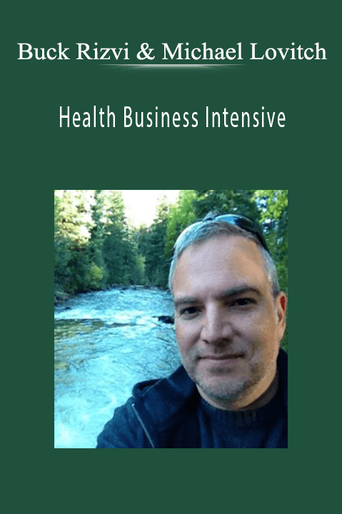 Health Business Intensive – Buck Rizvi & Michael Lovitch