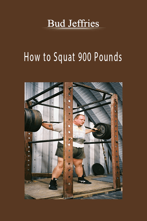 How to Squat 900 Pounds – Bud Jeffries