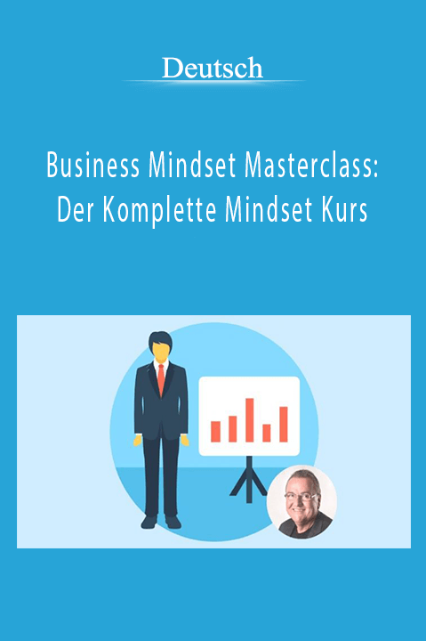 Deutsch – Business Mindset Masterclass: Der Komplette Mindset Kurs