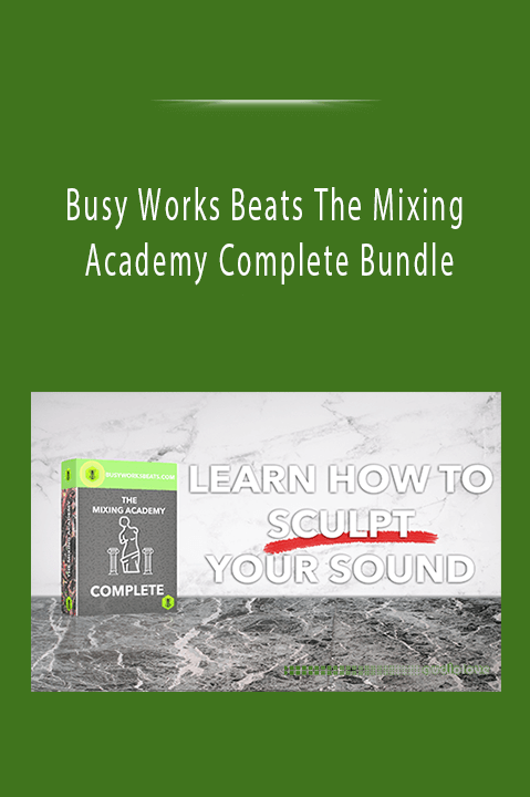 Busy Works Beats The Mixing Academy Complete Bundle