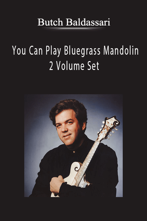 You Can Play Bluegrass Mandolin – 2 Volume Set – Butch Baldassari