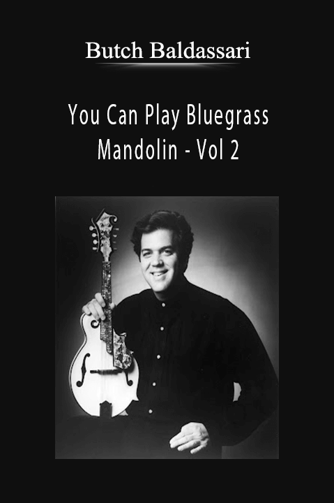 You Can Play Bluegrass Mandolin – Vol 2 – Butch Baldassari