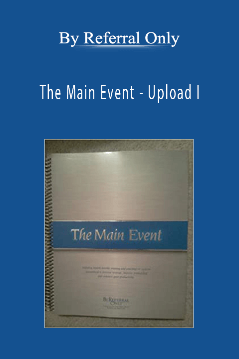 The Main Event – Upload I – By Referral Only