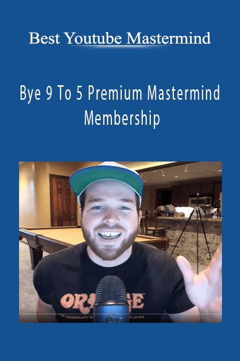 Best Youtube Mastermind – Bye 9 To 5 Premium Mastermind Membership