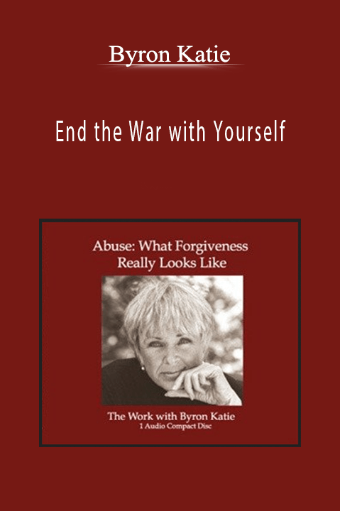 End the War with Yourself – Byron Katie