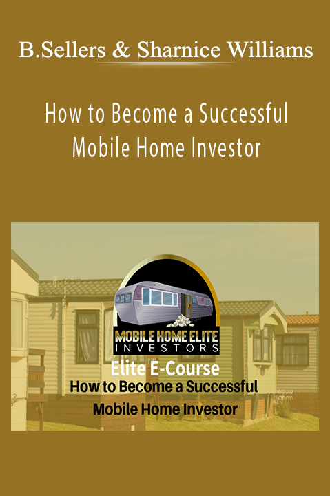 How to Become a Successful Mobile Home Investor – Byron Sellers & Sharnice Williams