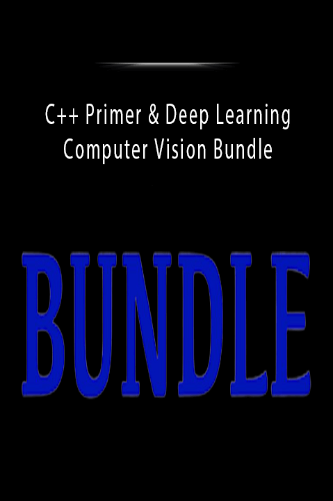 C++ Primer & Deep Learning & Computer Vision Bundle