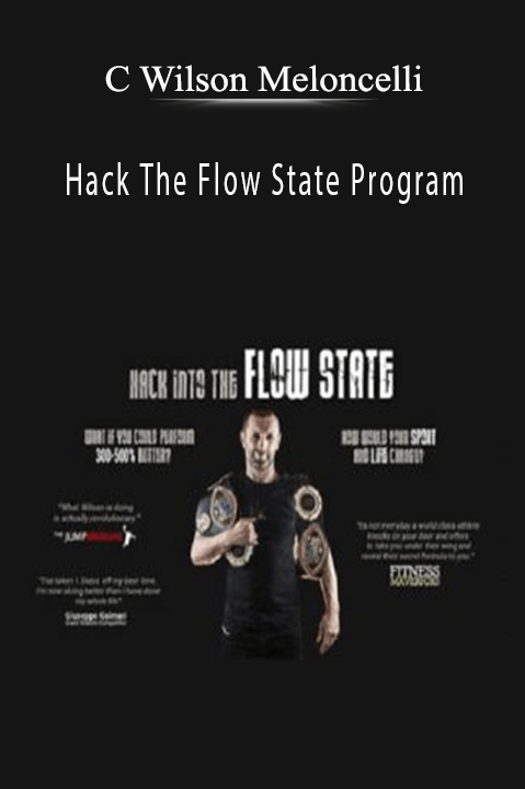 Hack The Flow State Program – C Wilson Meloncelli