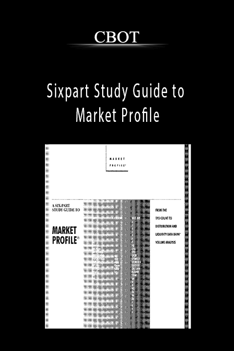 Sixpart Study Guide to Market Profile – CBOT