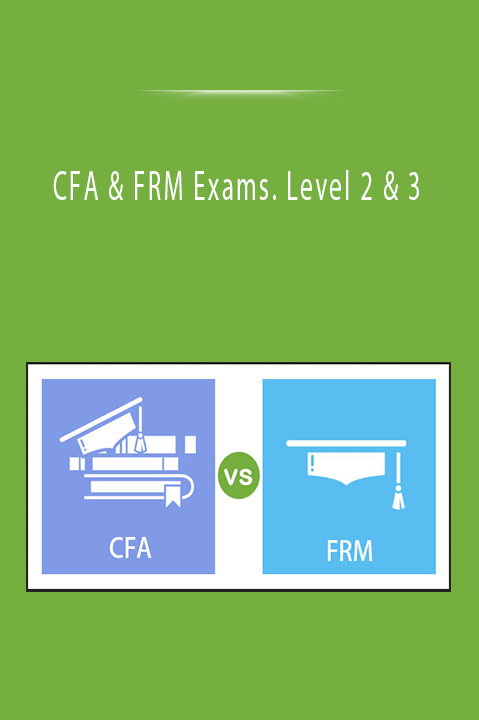 CFA & FRM Exams. Level 2 & 3