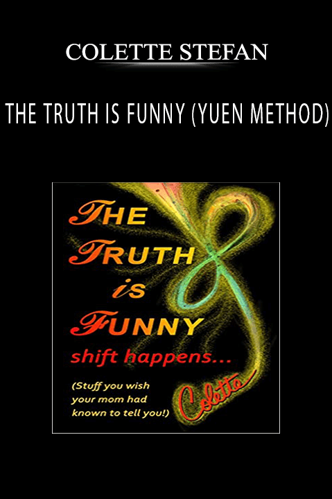 THE TRUTH IS FUNNY (YUEN METHOD) – COLETTE STEFAN