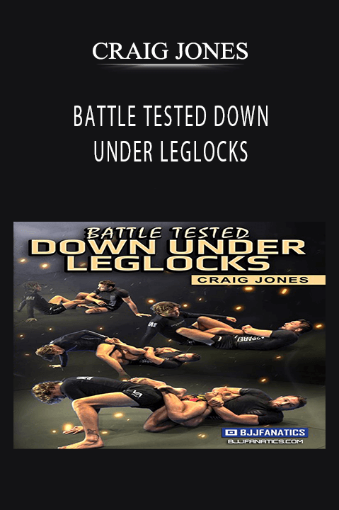 BATTLE TESTED DOWN UNDER LEGLOCKS – CRAIG JONES