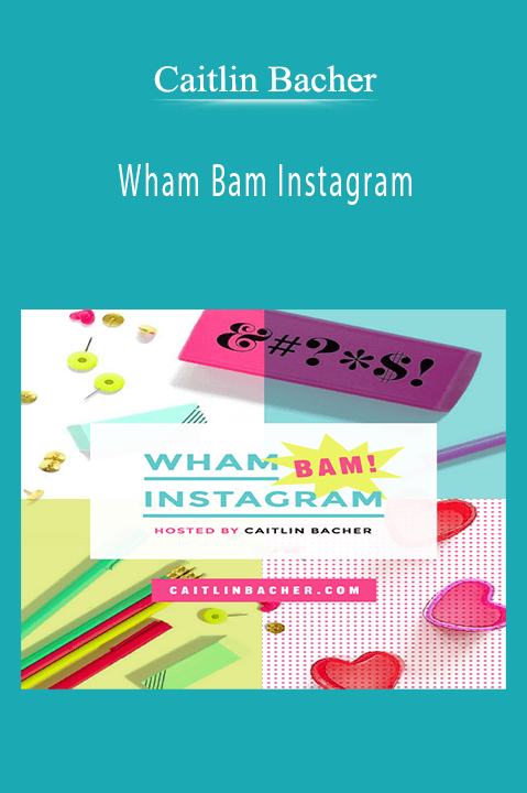 Wham Bam Instagram – Caitlin Bacher