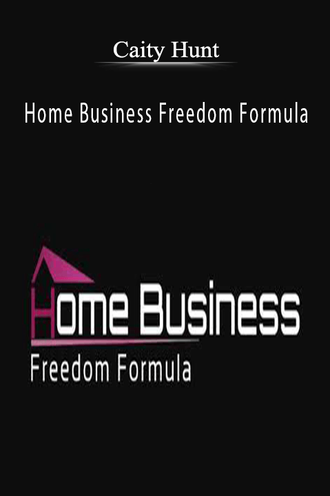 Home Business Freedom Formula – Caity Hunt